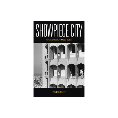 Showpiece City - (Stanford Studies in Middle Eastern and Islamic Societies and) by Todd Reisz (Hardcover)