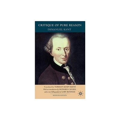 Critique of Pure Reason, Second Edition - 2nd Edition by I Kant & Howard Caygill & G Banham & N Kemp Smith (Paperback)