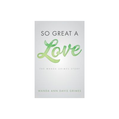 So Great a Love - by Wanda Ann Davis Grimes (Paperback)