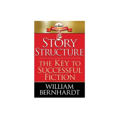 Story Structure - (The Red Sneaker Writers Book) by William Bernhardt (Paperback)