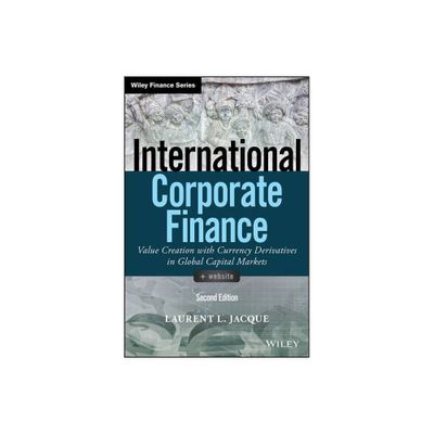 International Corporate Finance - (Wiley Finance) 2nd Edition by Laurent L Jacque (Hardcover)