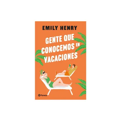 Gente Que Conocemos En Vacaciones / People We Meet on Vacation (Spanish Edition) - by Hemily Henry (Paperback)