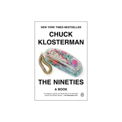 The Nineties - by Chuck Klosterman (Paperback)