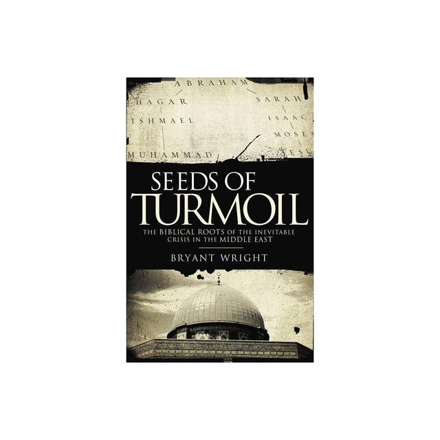 Seeds of Turmoil - by Bryant Wright (Paperback)