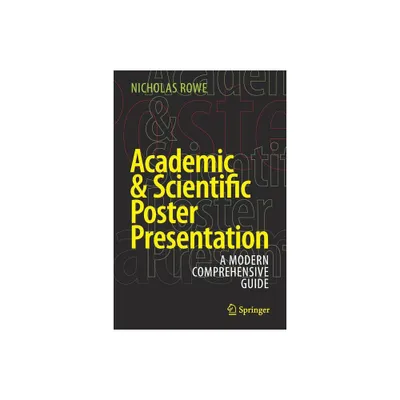 Academic & Scientific Poster Presentation - by Nicholas Rowe (Paperback)