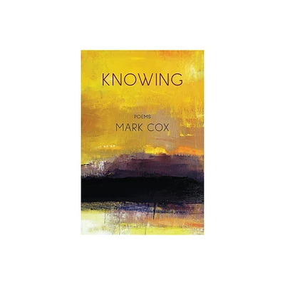 Knowing - by Mark Cox (Paperback)