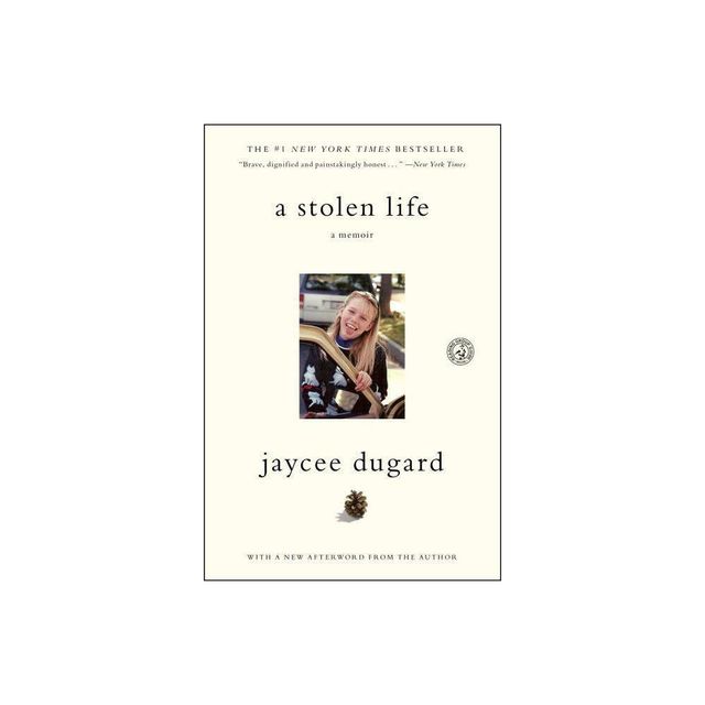 A Stolen Life - by Jaycee Dugard (Paperback)