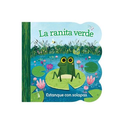 La Ranita Verde / Little Green Frog (Spanish Edition) - by Ginger Swift (Board Book)