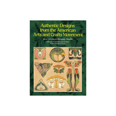 Authentic Designs from the American Arts and Crafts Movement - (Dover Pictorial Archive) by Carol Belanger Grafton (Paperback)