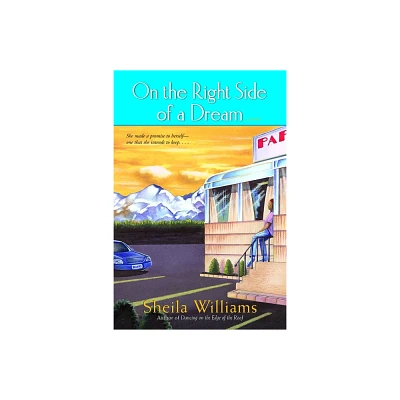 On the Right Side of a Dream - by Sheila Williams (Paperback)