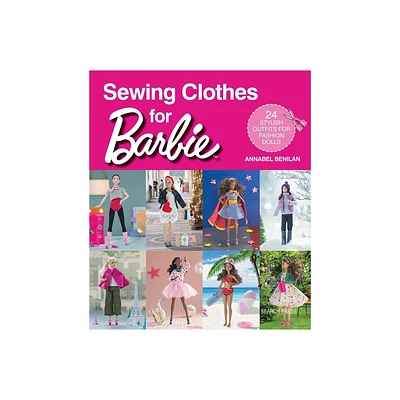 Sewing Clothes for Barbie - by Annabel Benilan (Paperback)