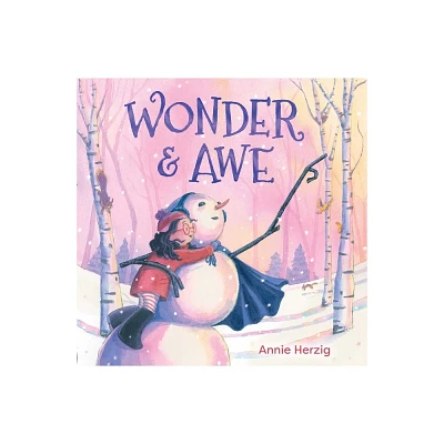 Wonder & Awe - by Annie Herzig (Hardcover)