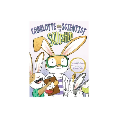 Charlotte the Scientist Is Squished - by Camille Andros (Hardcover)