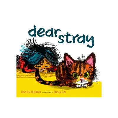 Dear Stray - by Kirsten Hubbard (Hardcover)