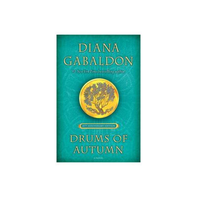 Drums of Autumn (25th Anniversary Edition) - (Outlander Anniversary Edition) by Diana Gabaldon (Hardcover)