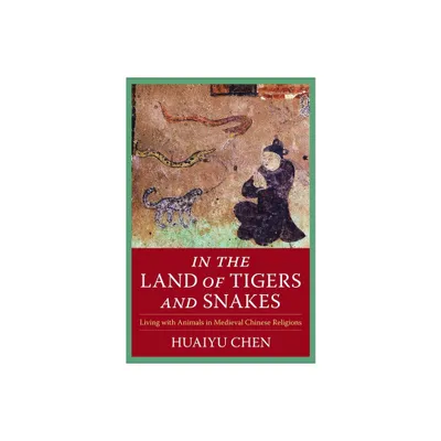 In the Land of Tigers and Snakes - (The Sheng Yen Chinese Buddhist Studies) by Huaiyu Chen (Paperback)