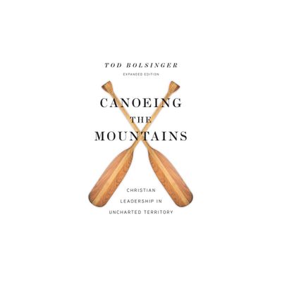 Canoeing the Mountains - by Tod Bolsinger (Hardcover)