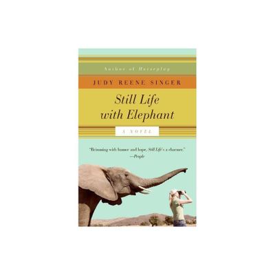 Still Life with Elephant - (Still Life with Elephant Novel) by Judy Reene Singer (Paperback)