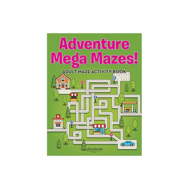 Adventure Mega Mazes! Adult Maze Activity Book - by Activibooks (Paperback)