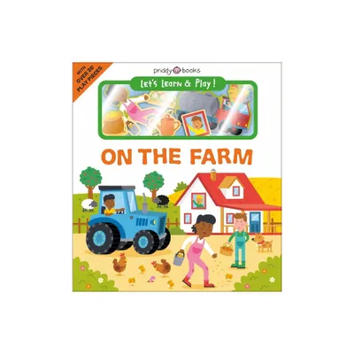 Lets Learn & Play! on the Farm - by Roger Priddy (Board Book)