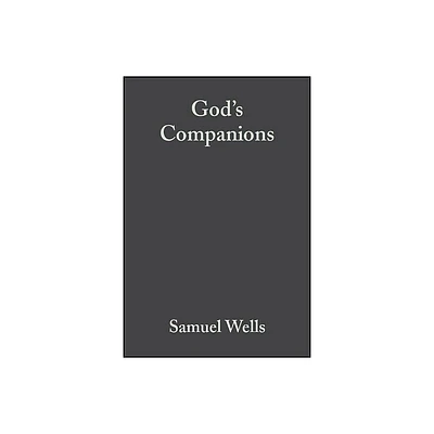 Gods Companions - (Challenges in Contemporary Theology) by Samuel Wells (Paperback)