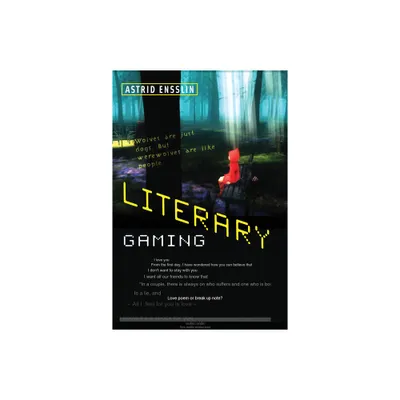 Literary Gaming - by Astrid Ensslin (Paperback)