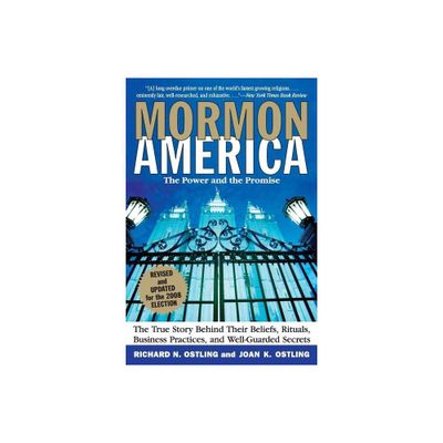 Mormon America - Revised and Updated Edition - by Joan K Ostling & Richard Ostling (Paperback)