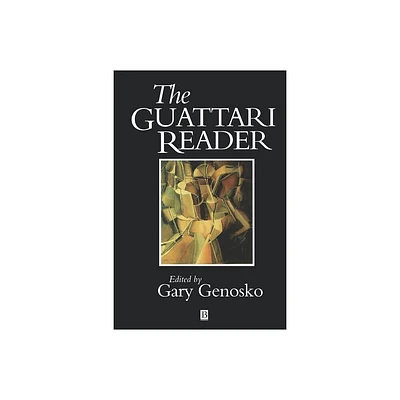 The Guattari Reader - (Wiley Blackwell Readers) by Gary Genosko (Paperback)