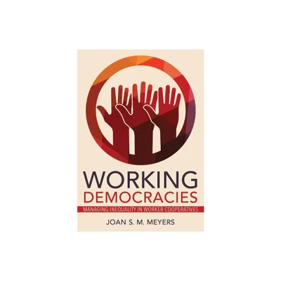 Working Democracies - by Joan S M Meyers (Hardcover)