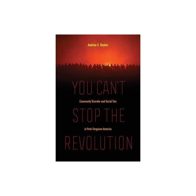 You Cant Stop the Revolution - by Andrea S Boyles (Paperback)