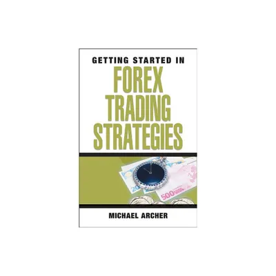 GSI Forex Trading - (Getting Started In...) 7th Edition by Michael D Archer (Paperback)