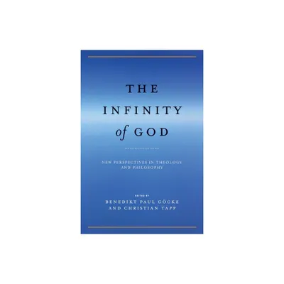 The Infinity of God - by Benedikt Paul Gcke & Christian Tapp (Hardcover)