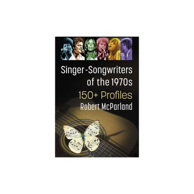 Singer-Songwriters of the 1970s - by Robert McParland (Paperback)