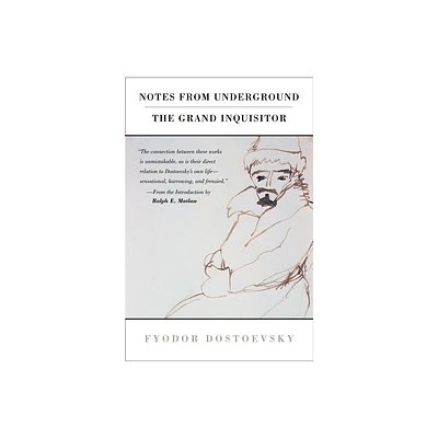 Notes from Underground and the Grand Inquisitor - by Fyodor Dostoyevsky (Paperback)