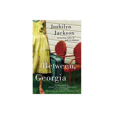 Between, Georgia - by Joshilyn Jackson (Paperback)