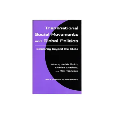 Transnational Social Movements and Global Politics - (Syracuse Studies on Peace and Conflict Resolution) (Paperback)