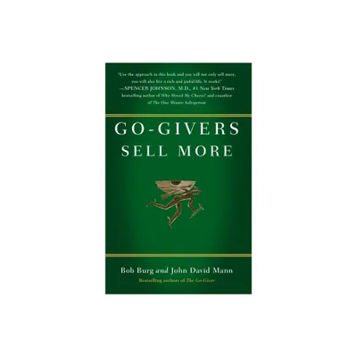 Go-Givers Sell More - by Bob Burg & John David Mann (Hardcover)