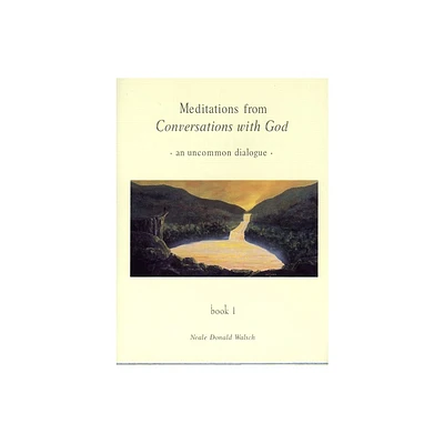 Meditations from Conversations with God - by Neale Donald Walsch (Paperback)