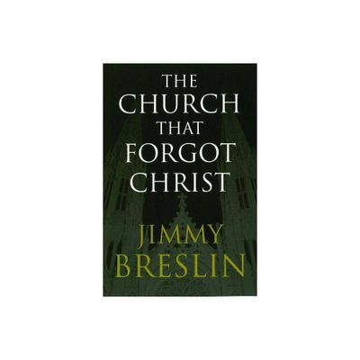 The Church That Forgot Christ - by Jimmy Breslin (Paperback)