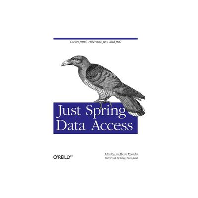 Just Spring Data Access - by Madhusudhan Konda (Paperback)