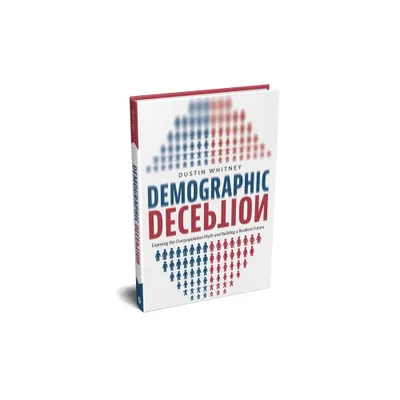 Demographic Deception - by Dustin Whitney (Hardcover)