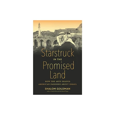 Starstruck in the Promised Land - by Shalom Goldman (Paperback)