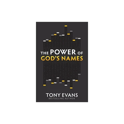 The Power of Gods Names - (Names of God) by Tony Evans (Paperback)