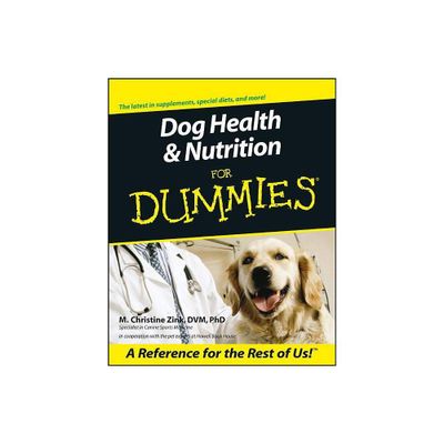 Dog Health & Nutrition for Dummies - (For Dummies) by M Christine Zink (Paperback)