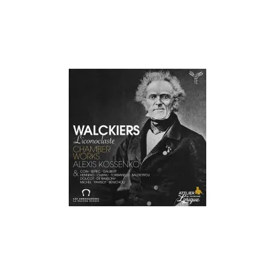 Alexis Kossenko - Walckiers, liconoclaste. Chamber Works (CD)