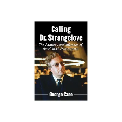 Calling Dr. Strangelove - by George Case (Paperback)