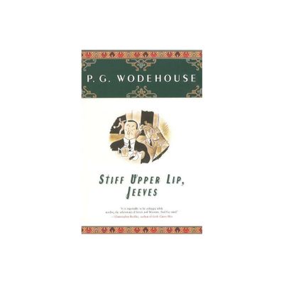 Stiff Upper Lip, Jeeves - by P G Wodehouse (Paperback)