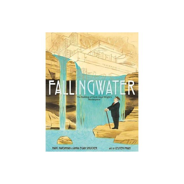 Fallingwater: The Building of Frank Lloyd Wrights Masterpiece - by Marc Harshman & Anna Egan Smucker (Hardcover)