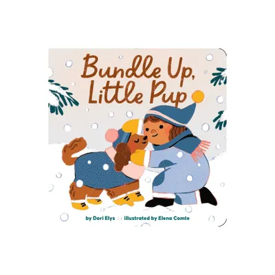 Bundle Up, Little Pup - by Dori Elys (Board Book)