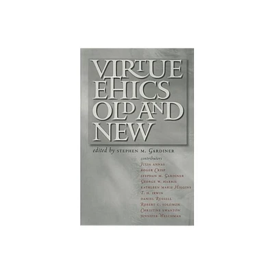 Virtue Ethics, Old and New - by Stephen M Gardiner (Hardcover)